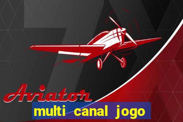 multi canal jogo do flamengo